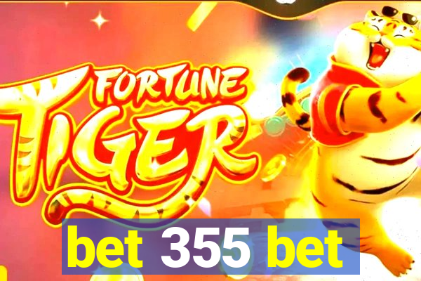 bet 355 bet